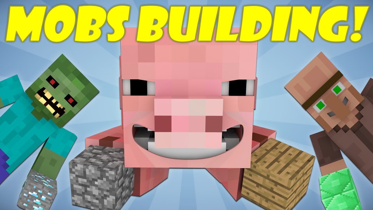 If Mobs Could Build