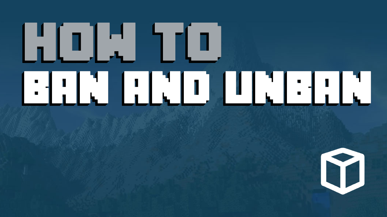 Learn How To Ban and Unban Players on Your Minecraft Server