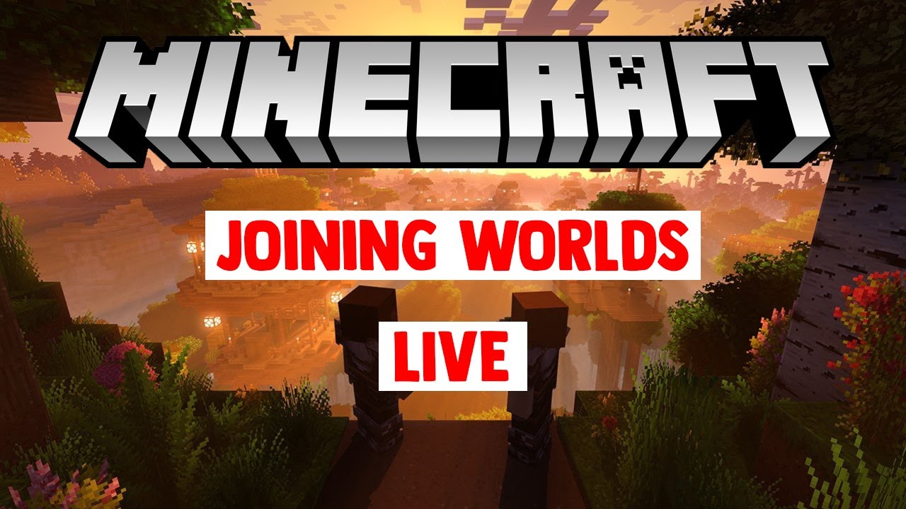Minecraft: Joining Worlds!