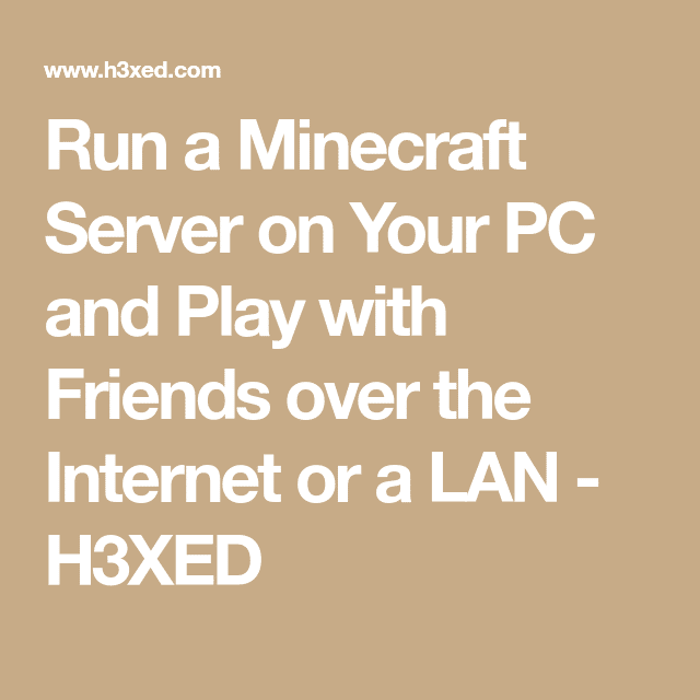 Run a Minecraft Server on Your PC and Play with Friends over the ...